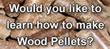 make your own wood pellets